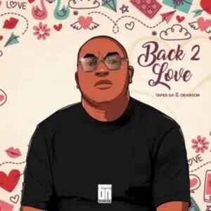 MP3 Juice Download - Tapes SA – Back 2 Love ft. Dearson