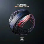 Tumi R.E - Better Days