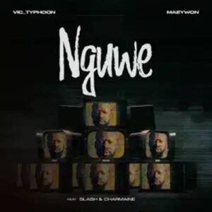 Vic_Typhoon - Nguwe ft. Maeywon, Slash & Charmaine
