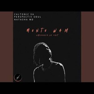 Caltonic SA - Muntu Wam (Shredder SA Edit) ft. Perspectiv Soul & Natasha MD