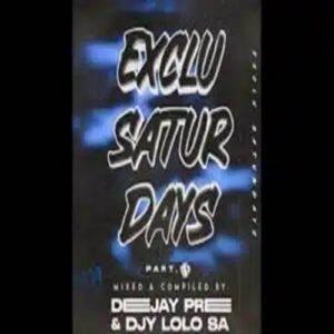 Deejay Pree - Exclu_Saturdays Part 15 ft. Djy Lolo SA