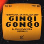 HEVDMVXTER - Ginqi Gonqo ft. six40, Classic Deep, Soul Revolver & JustMajus