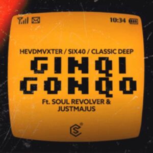 HEVDMVXTER - Ginqi Gonqo ft. six40, Classic Deep, Soul Revolver & JustMajus