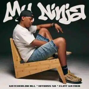KayCherlow NLL - My Ninja ft. Hitboss SA & Cliff Kayden