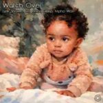 Lyrik Shoxen - Watch Over ft. Da Africa Deep & Mpho.Wav