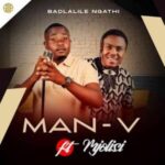 Man-V - Badlalile Ngathi ft. Mjolisi