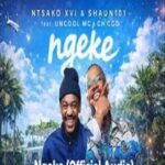 Ntsako XVI - Ngeke ft. Shaun101, Uncool MC & Ch’cco