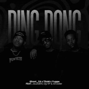 Ghost_ZA, TitoM & Yuppe ft. Arcader, Djy Kp & Jauza814 - Ding Dong
