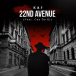 Kay ft. Cas Da DJ - 22nd Avenue