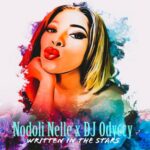 Nodoli Nelle - Written In The Stars ft. Dj Odyccy