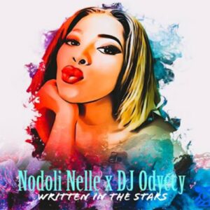 Nodoli Nelle - Written In The Stars ft. Dj Odyccy