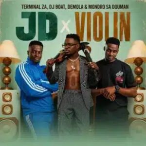 Terminal ZA - JD x Violin ft. DJ Boat, Demola, Mondro SA & DouMan