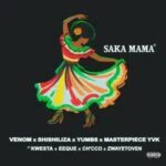 Venom - Saka Mama ft. Shishiliza, Yumbs, Masterpiece YVK, Kwesta, EeQue, Ch'cco & Zwayetoven